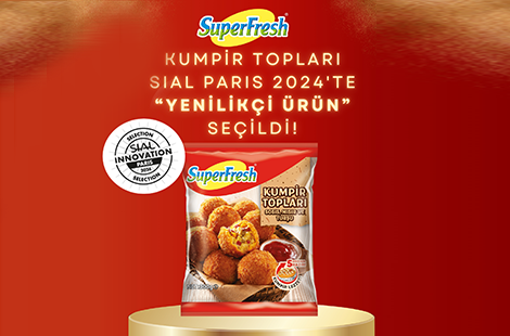 SuperFresh Kumpir Topları, SIAL Paris 2024’te “Yenilikçi Ürün” seçildi 